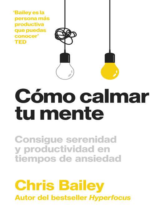 Title details for Cómo calmar tu mente by Chris Bailey - Wait list
